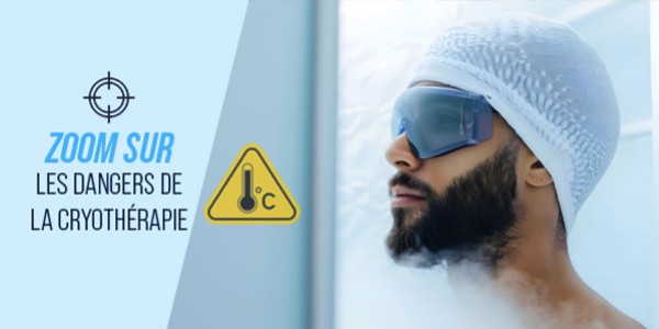 Quels sont les effets secondaires et dangers possibles de la cryothérapie ?